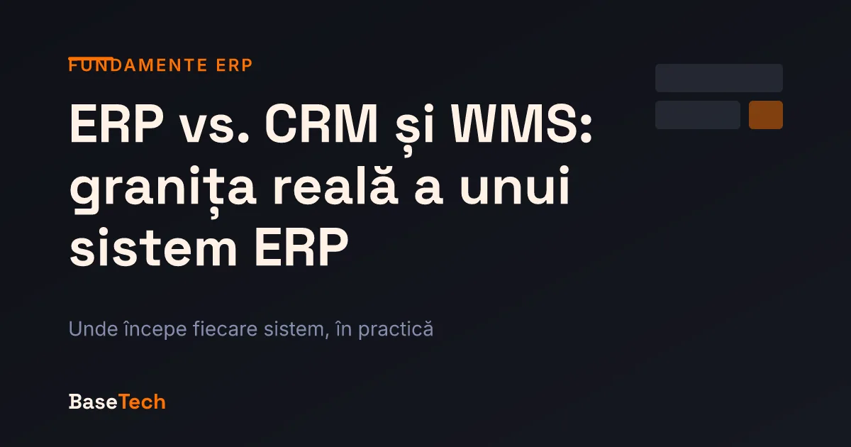 Diagramă cu granițele dintre ERP, CRM și WMS: ce procese acoperă fiecare sistem și unde se suprapun.